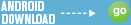 andriod download - go