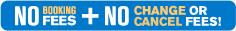 no booking fees plus no change or cancel fees!