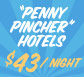 penny pincher hotels - $43 a night