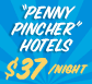penny pincher hotels - $37 a night